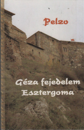 Pelzo - Gza fejedelem esztergoma