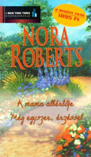 Nora Roberts - A mama albrlje - Mg egyszer, rzssel