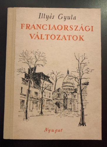 Illy�s Gyula - Franciaorsz�gi v�ltozatok (I. kiad�s)