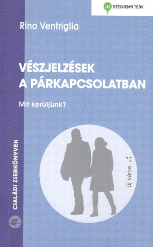 Rino Ventriglia - V�szjelz�sek a p�rkapcsolatban - Mit ker�lj�nk?