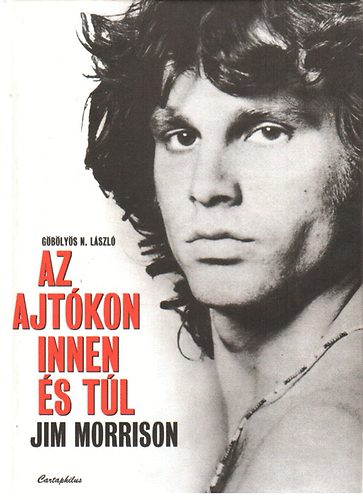 Göbölyös N. László - Az ajtókon innen és túl - Jim Morrison