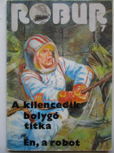 A kilencedik bolyg titka - n, a robot - Robur 7.