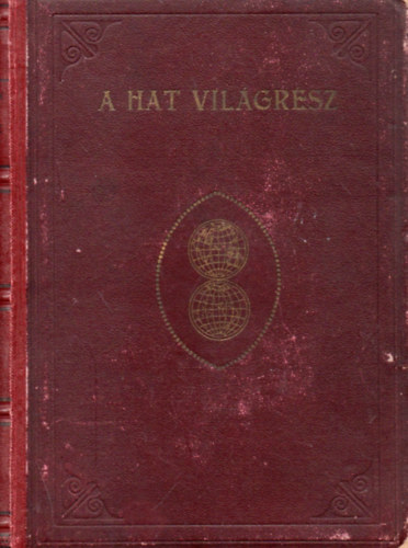 Halsz Gyula  (szerk.) - A hat vilgrsz - Utazsok s flfedezsek 2.: Shackleton az Antarktisz szvben
