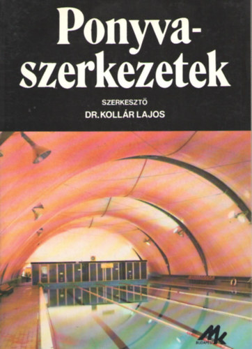 Kollr Lajos dr.  (szerk.) - Ponyvaszerkezetek