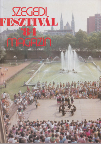 Brichta J�nos  (szerk.) - Szegedi Fesztiv�l '84 Magazin