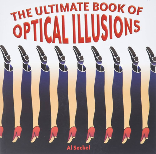 Al Seckel - The Ultimate Book of Optical Illusions