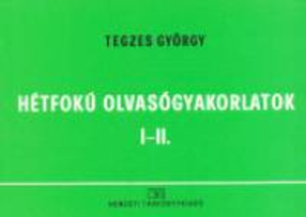 Tegzes Gy�rgy - H�tfok� olvas�gyakorlatok I-II.