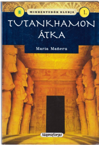 Maria Maneru - Mindentudk klubja 1. - Tutankhamon tka