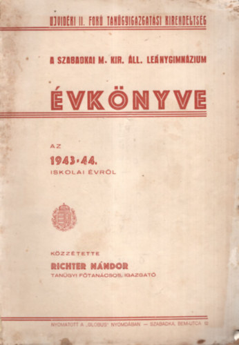 Richter N�ndor - A Szabadkai M. Kir. �ll. Le�nygimn�zium �vk�nyve az 1943-44. iskolai �vr�l