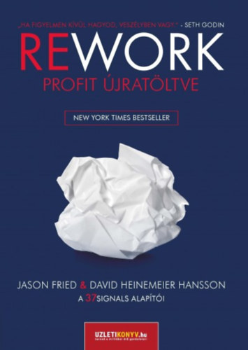Jason Fried; David Heinemeier Hansson - Rework