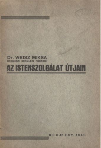 Dr. Weisz Miksa - Az istenszolglat tjain