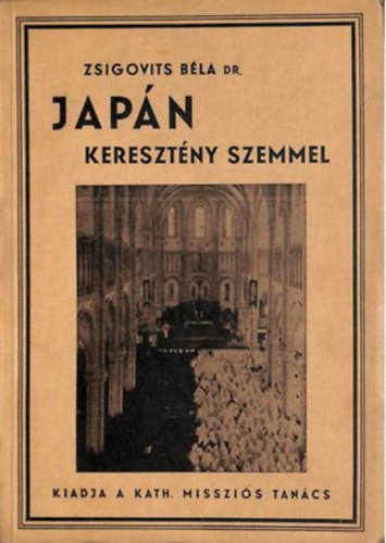 Zsigovits B�la Dr. - Jap�n kereszt�ny szemmel