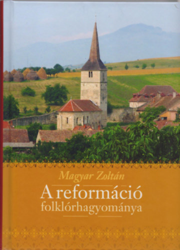 Magyar Zolt�n - A reform�ci� folkl�rhagyom�nya