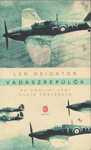 Len Deighton - Vadászrepülők-Az angliai légi csata története