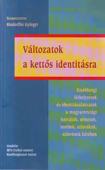 Bindorffer Györgyi (szerk.) - Változatok a kettős identitásra