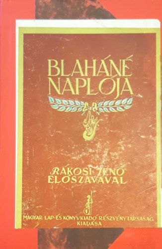 Blaha Lujza - Életem Naplója - Blaháné Naplója Rákosi Jenő Előszavával