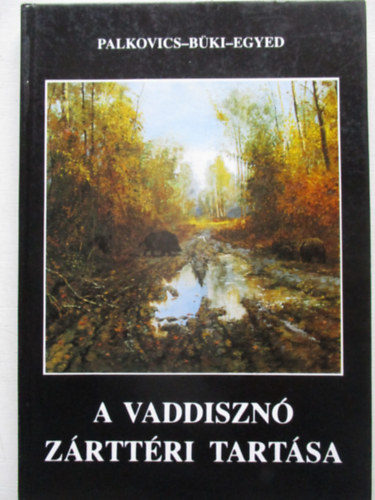 Palkovics-Bki-Egyed - A vaddiszn zrttri tartsa