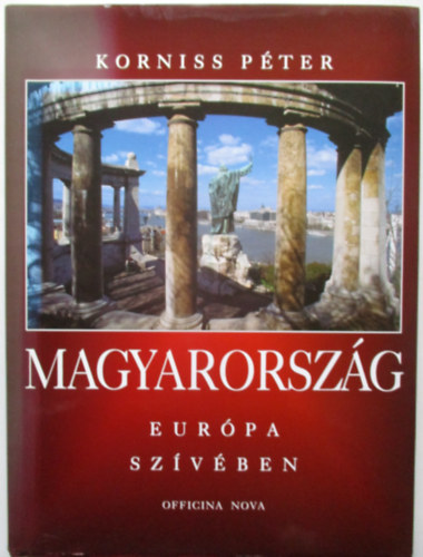 Korniss Pter - Magyarorszg Eurpa szvben