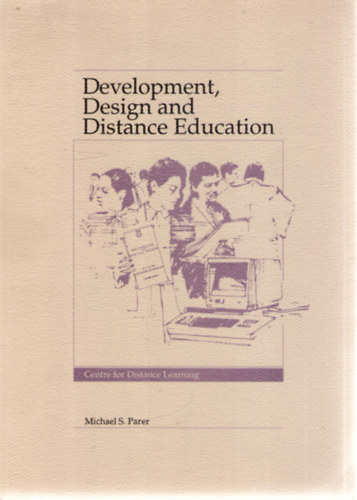 Michael S Parer  (ed.) - Development, Design and Distance Education