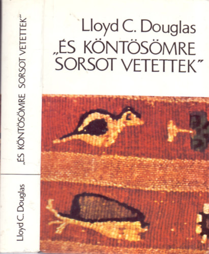 Lloyd C. Douglas - "s kntsmre sorsot vetettek''