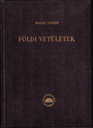 Hazay István - Földi vetületek