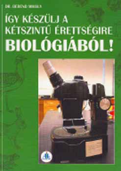 Dr. Berend Mihly - gy kszlj a ktszint rettsgire biolgibl!