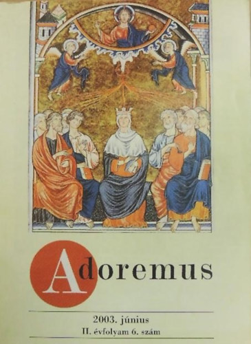dr. Papp Tam�s - Adoremus 2003. j�nius II. �vfolyam 6. sz�m