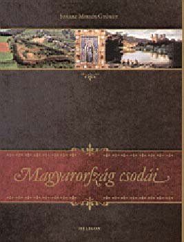 Szraz Mikls Gyrgy - Magyarorszg csodi