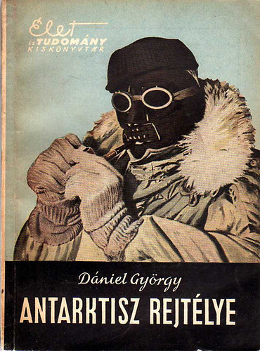 Dniel Gyrgy - Antarktisz rejtlye