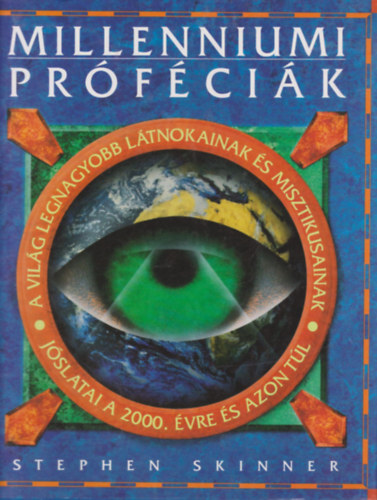 Francis X. King Stephen Skinner - Milleniumi prfcik - A vilg legnagyobb ltnokainak s misztikusainak jslatai a 2000. vre s azon tl+ Nostradamus - A jvendmonds nagy knyve (kt m)