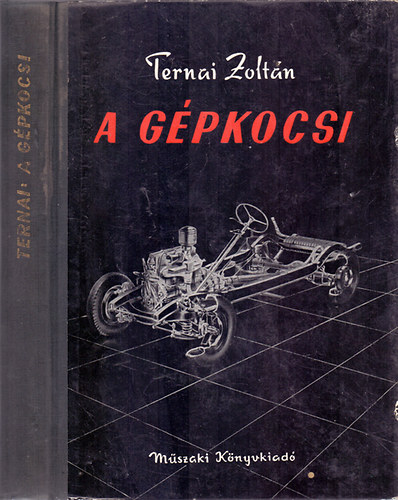 Ternai Zolt�n - A g�pkocsi - 32 sz�nes k�pmell�klettel  10 jav�tott kiad�s