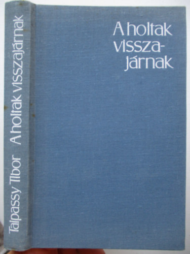 Talpassy Tibor - A holtak visszajrnak