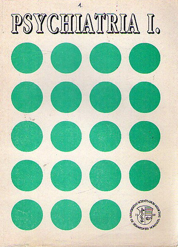 Dr. Magyar Istv�n  (szerk.) - A psychiatria alapjai I. (I-II. k�tet)