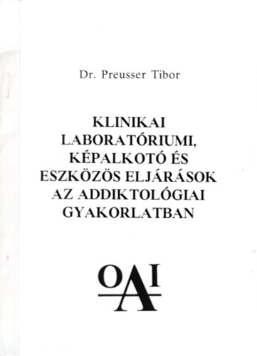Dr. Preusser Tibor - Klinikai laboratriumi, kpalkot s eszkzs eljrsok az addiktolgiai gyakorlatban