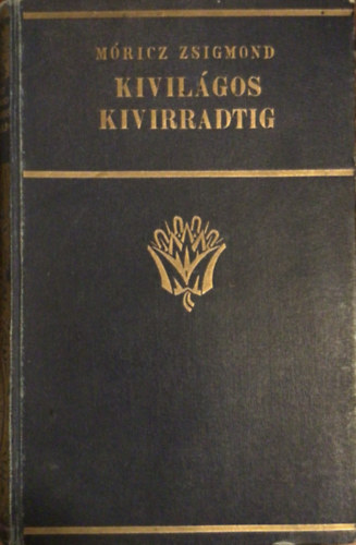 M�ricz Zsigmond - Kivil�gos kivirradtig
