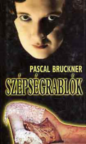 Pascal Bruckner - Szpsgrablk