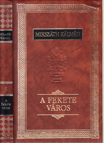 Miksz�th K�lm�n - A fekete v�ros 2. (Miksz�th K�lm�n �sszes m�ve 5.)