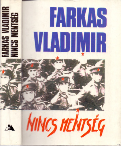 Farkas Vladimir - Nincs ments�g - Az �VH alezredese voltam