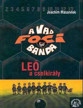 Joachim Masannek - Le�, a cselkir�ly