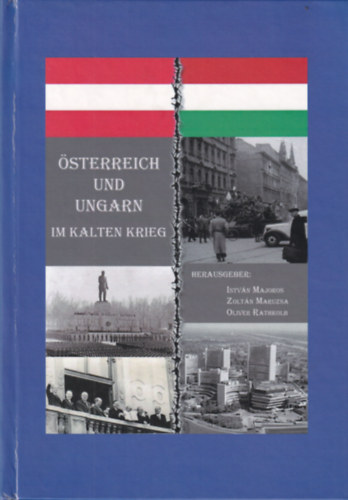 Maruzsa Zolt�n, Oliver Rathkolb Majoros Istv�n - �sterreich und Ungarn im Kalten Krieg