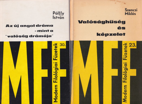 Szenczi Miklós Pálffy István - 2 db irodalomtörténet: Valósághűség és képzelet + Az új angol dráma - mint a "valóság drámája" ( Modern Filológiai Füzetek 23. és 30. szám )