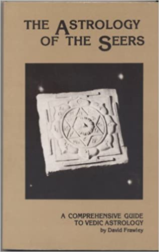 David Frawley - THE ASTROLOGY OF THE SEERS (A látók asztrológiája angol nyelven)