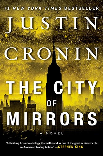 Justin Cronin - The City of Mirrors: A Novel (Passage Trilogy)