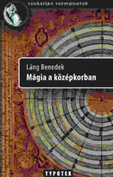 L�ng Benedek - M�gia a k�z�pkorban