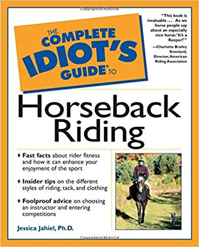 Jessica Jahiel - Complete Idiot's Guide to Horseback Riding