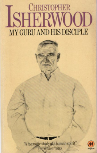 Christopher Isherwood - My guru and his Disciple
