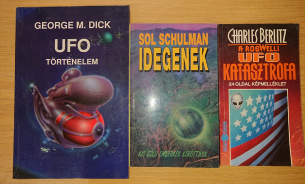 Sol Schulman, George M. Dick Charles Berlitz - 3 knyv az UFO-krl: A roswelli UfO katasztrfa, Idegenek, UFO trtnelem