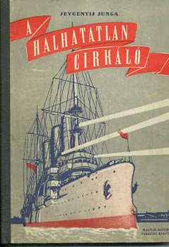 Jevgenyij Junga - A halhatatlan cirkáló