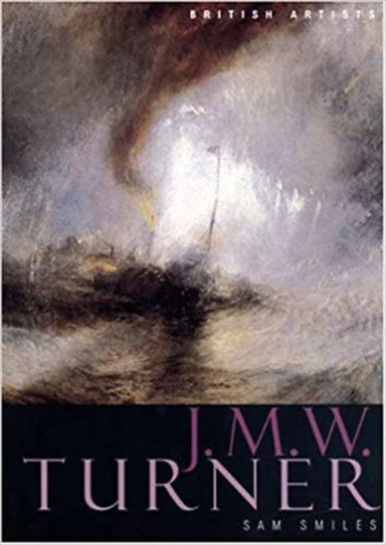 Sam Smiles - J. M. W. Turner