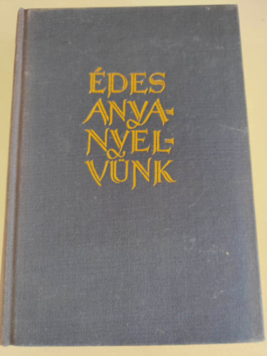 L�rincze Lajos - �des anyanyelv�nk